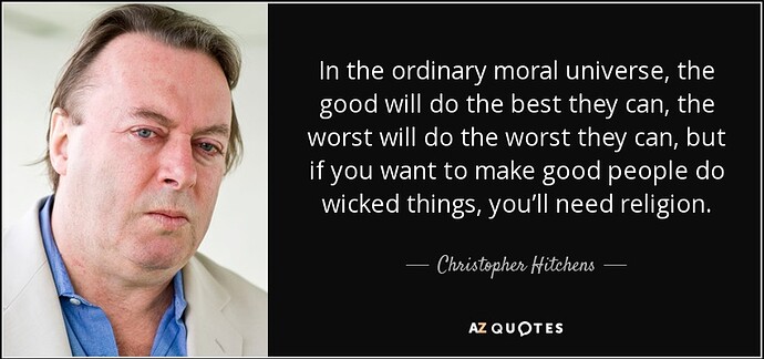 quote-in-the-ordinary-moral-universe-the-good-will-do-the-best-they-can-the-worst-will-do-christopher-hitchens-63-8-0881