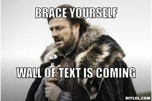 winter-is-coming-meme-generator-brace-yourself-wall-of-text-is-coming-0b44c5