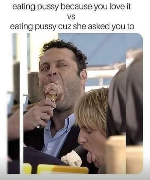 xx6zigzag9xx-eating-pussy-because-eating-pussy-asked-memes-76d2d8f0c7cd984e-f44dc63aff97fa1b