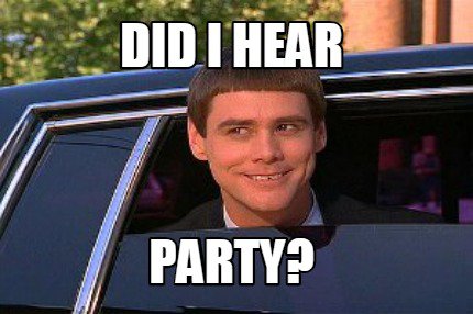 Funny-Party-Meme-Did-i-hear-party